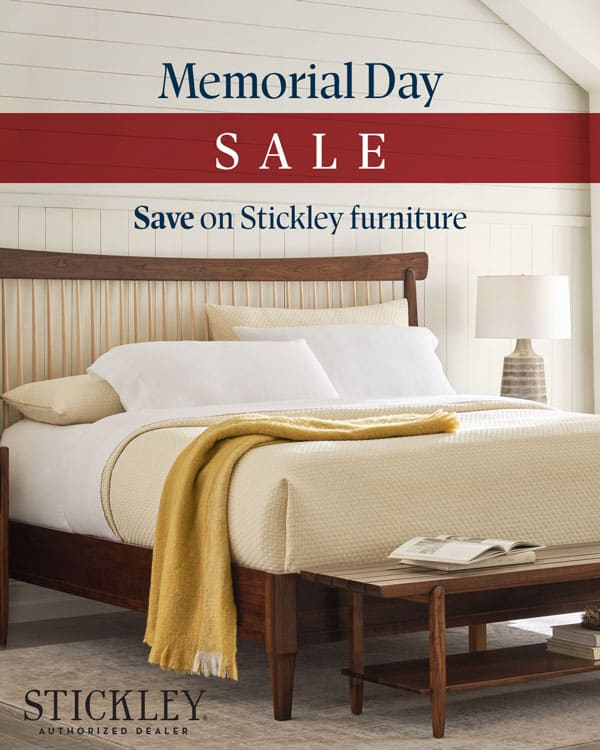 Memorial Day Sale - Save on Stickley Furniture