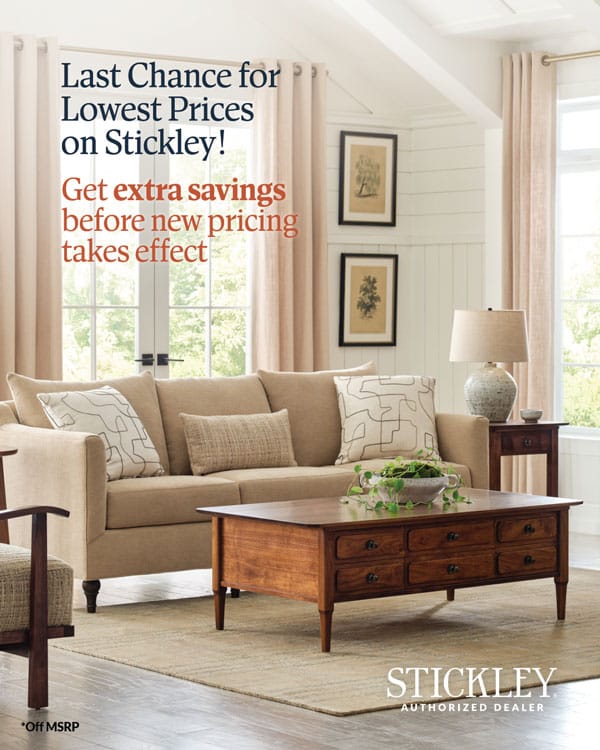 Last Chance for Lowest Prices on Stickley!